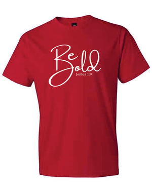 Be Bold T-Shirt (colors available)